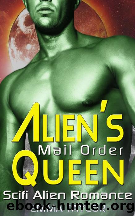 Alien's Mail Order Queen--Scifi Alien Abduction Romance by Emma Taylor