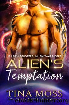 Alien's Temptation: A SciFi Alien Abduction Romance (Earth Brides & Alien Warriors Book 3) by Tina Moss