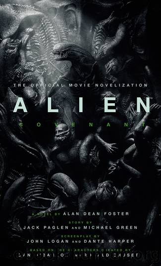 Alien: Covenant - the Official Movie Novelization by Foster Alan Dean