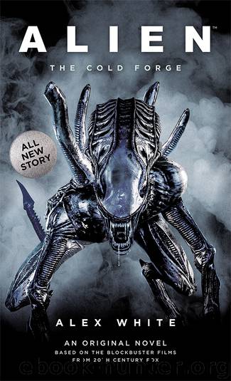 Alien: The Cold Forge by Alex White