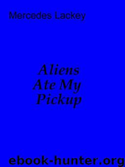 Aliens Ate My Pickup by Mercedes Lackey