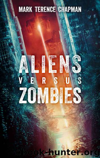 Aliens Versus Zombies by Mark Terence Chapman