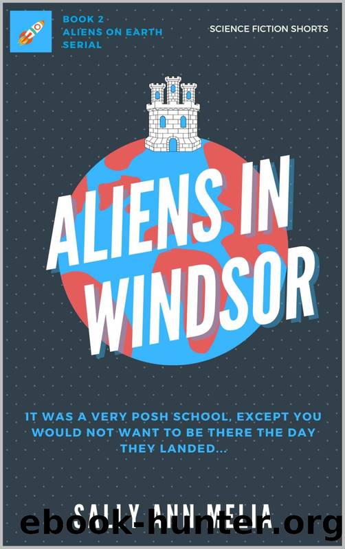 Aliens in Windsor by Sally Ann Melia