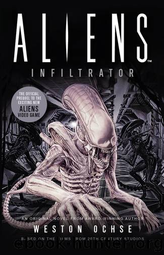 Aliens: Infiltrator by Weston Ochse;