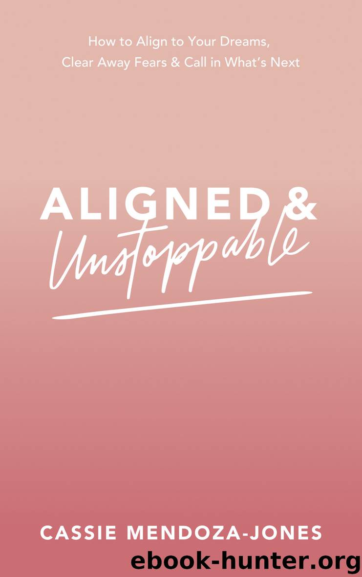 Aligned and Unstoppable by Cassie Mendoza-Jones