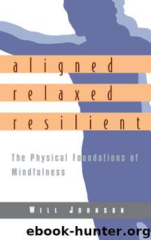 Aligned, Relaxed, Resilient by Will Johnson