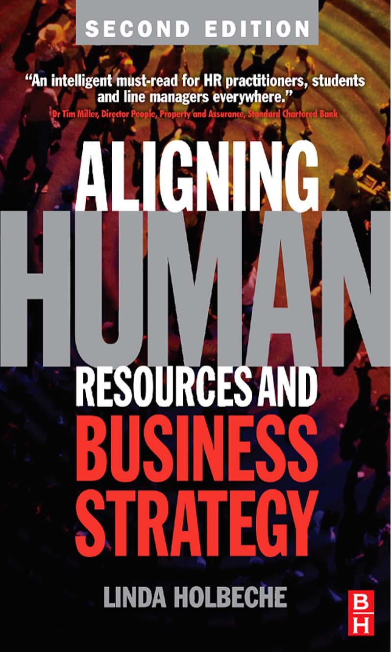 Aligning Human Resources and Business Strategy by Linda Holbeche