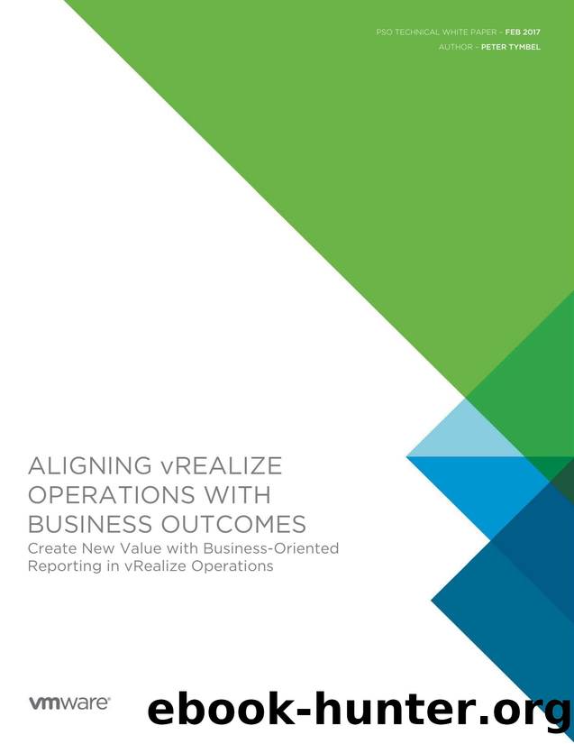 Aligning vRealize Operations with Business Outcomes by Peter Tymbel VMware Inc
