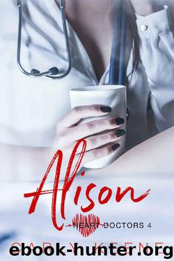 Alison: A Short Sweet Steamy Second Chance Romance (Heart Doctors Book 5) by Carly Keene