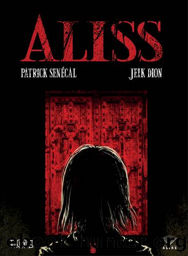 Aliss by Patrick Senécal Jeik Dion