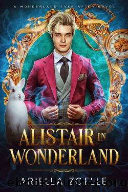Alistair in Wonderland: An MM Shifter Paranormal Fantasy Romance (Wonderland Ever After Book 1) by Ariella Zoelle