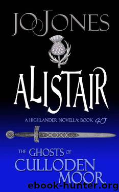 Alistair: A Highlander Romance (The Ghosts of Culloden Moor Book 40) by Jo Jones