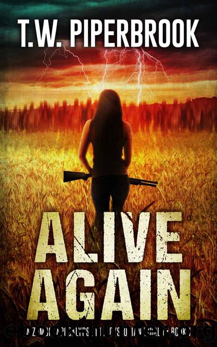 Alive Again: A Zombie Apocalypse in a Dystopian World Â· BOOK 1 by Piperbrook T.W