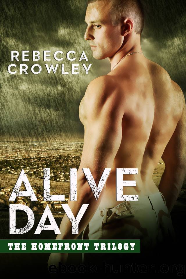 Alive Day (The Homefront Trilogy Book 2) by Crowley Rebecca