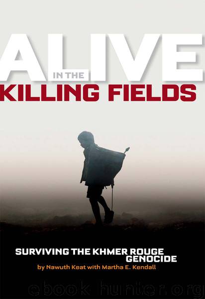 Alive in the Killing Fields by Nawuth Keat