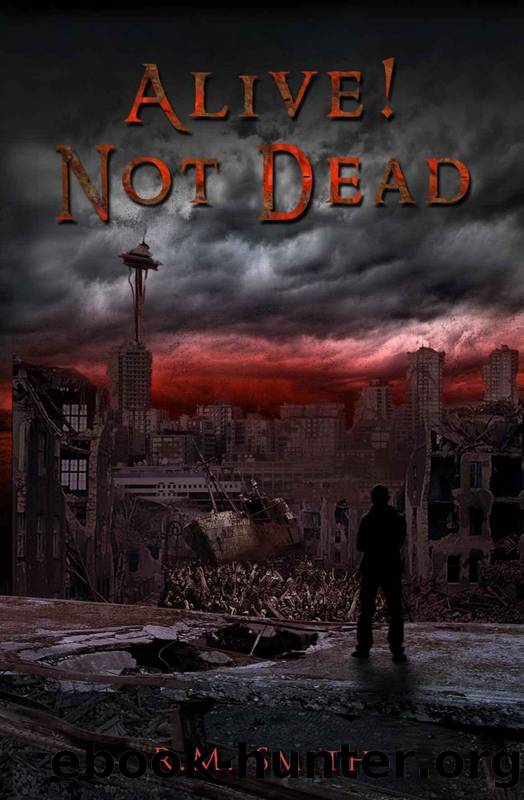 Alive! Not Dead! by R.M. Smith