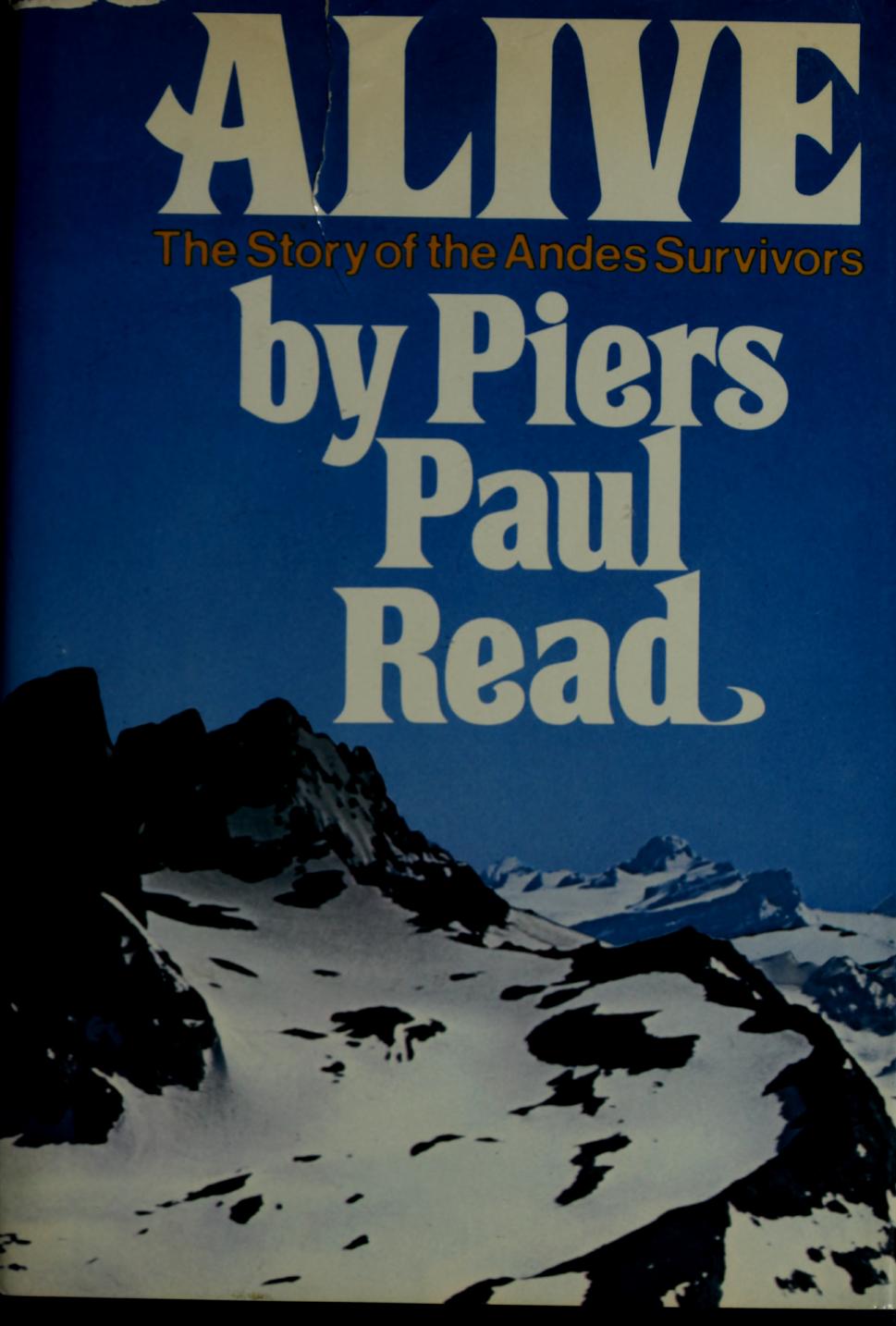 Alive: The Story of the Andes Survivors by Piers Paul Read