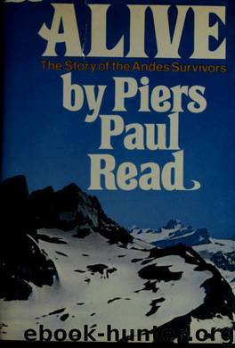 Alive; the story of the Andes survivors by Read Piers Paul 1941-