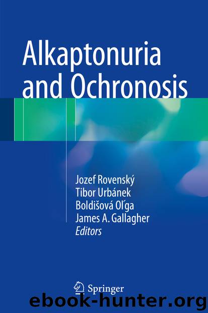 Alkaptonuria and Ochronosis by Jozef Rovenský Tibor Urbánek Boldišová Oľga & James A. Gallagher