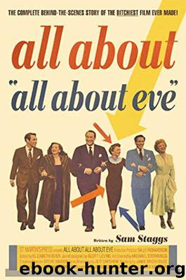 All About All About Eve: The Complete Behind-The-Scenes Story of the Bitchiest Film Ever Made! by Sam Staggs