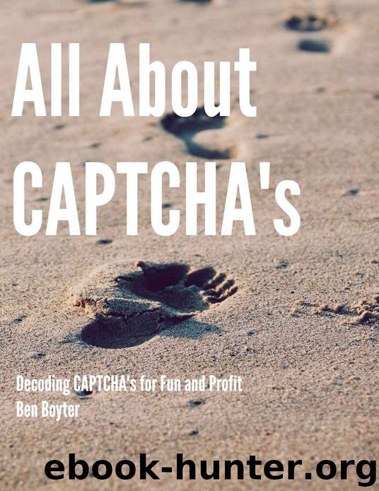All About CAPTCHA's: Decoding CAPTCHA's for Fun and Profit by Benjamin Boyter