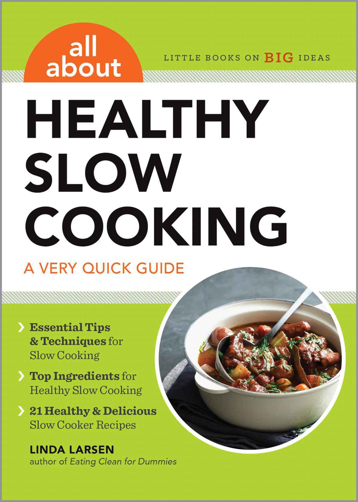 All About Healthy Slow Cooking: A Very Quick Guide by Larsen Linda