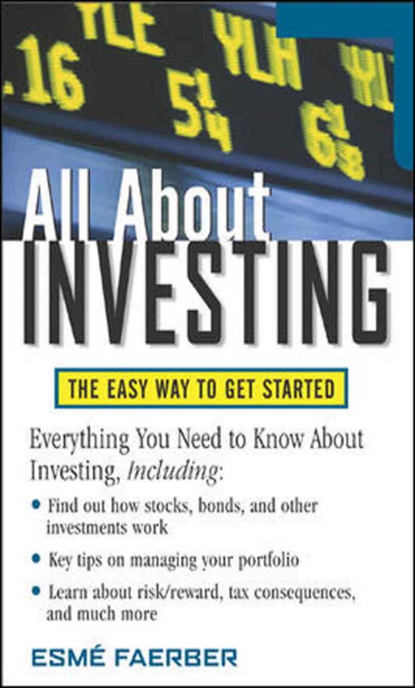 All About Investing: The Easy Way to Get Started by Esme Faerber