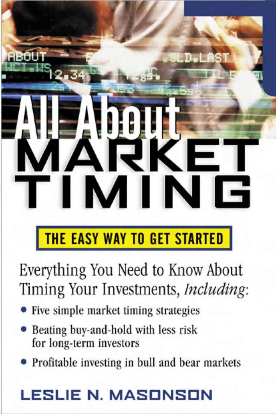 All About Market Timing - The Easy Way To Get Started by Masonson L
