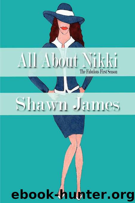 All About Nikki- the Fabulous First Season by Shawn James