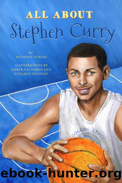 All About Stephen Curry by Anthony Curcio
