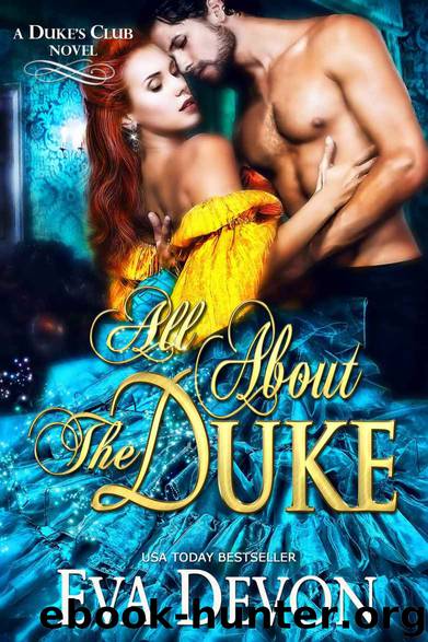 All About the Duke (The Dukes' Club Book 4) by Eva Devon