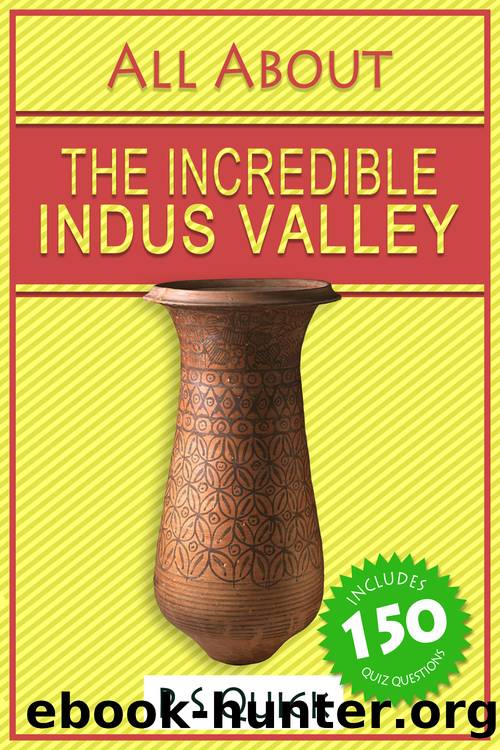 All About: The Incredible Indus Valley by P. S. Quick
