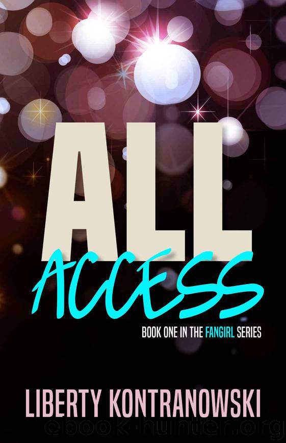 All Access (The Fangirl Series Book 1) by Liberty Kontranowski