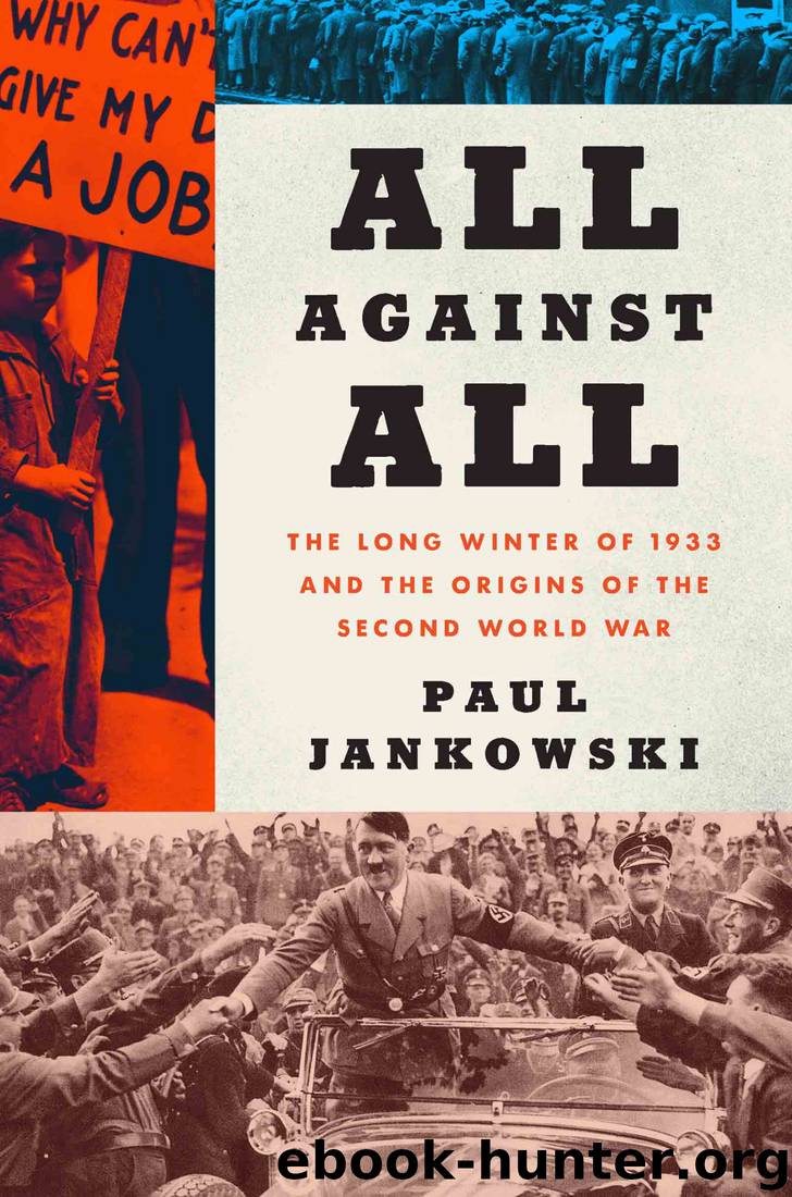 All Against All: The Long Winter of 1933 and the Origins of the Second World War by Paul Jankowski