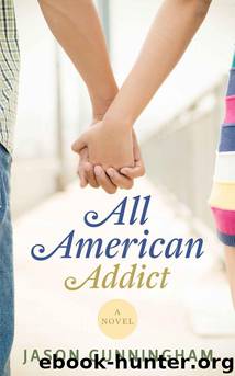 All American Addict: A Novel by Cunningham Jason