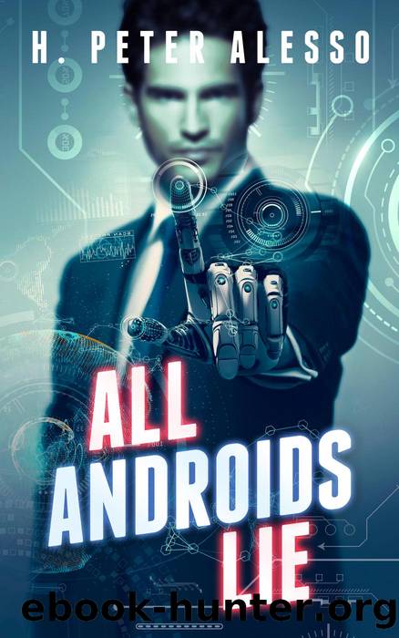 All Androids Lie by H. Peter Alesso