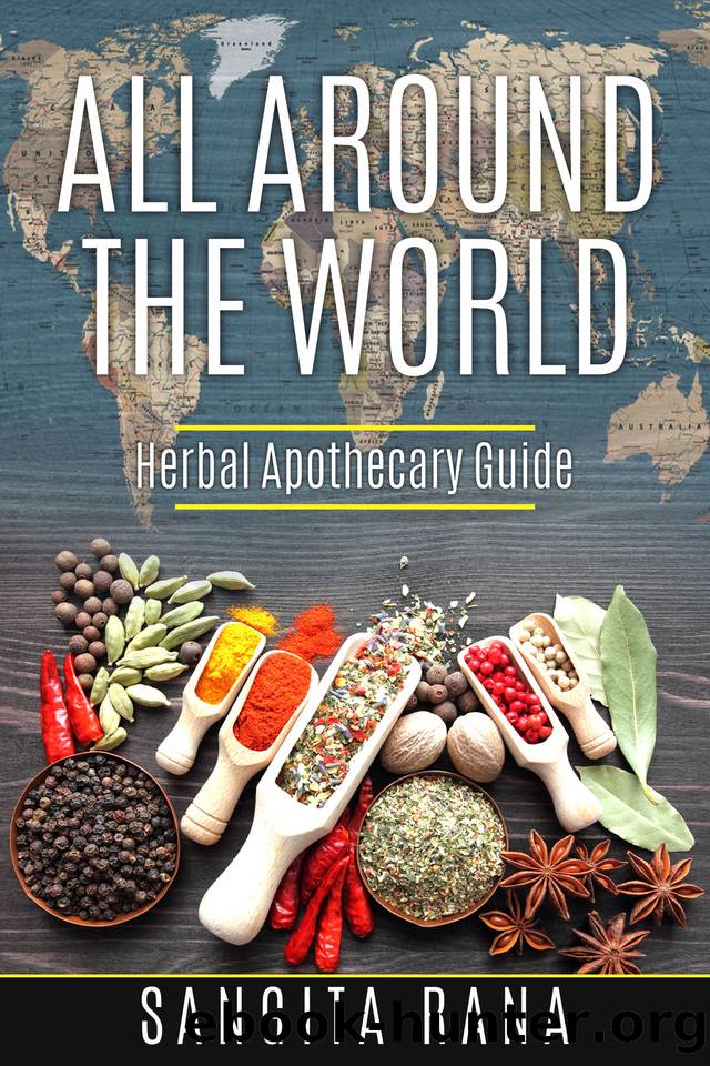 All Around the World: Herbal Apothecary Guide by Sangita Rana