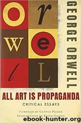 All Art is Propaganda by George Orwell