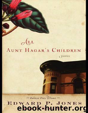 All Aunt Hagar's Children by Edward P. Jones