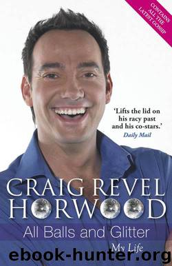 All Balls and Glitter: My Life by Horwood Craig Revel