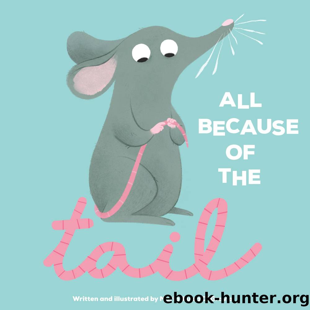 All Because of the Tail by Maria Luisa Di Gravio