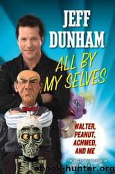 All By My Selves by Jeff Dunham