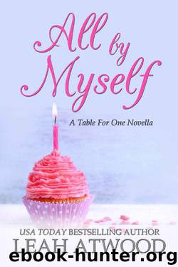 All By Myself: A Table for One Romance by Leah Atwood