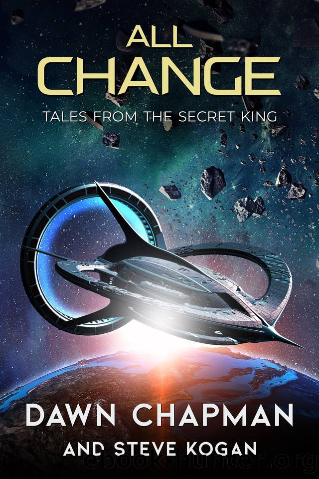 All Change (The Secret King Series) by Dawn Chapman & Steve Kogan