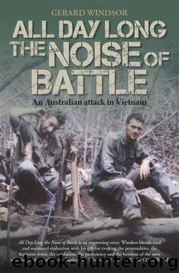 All Day Long the Noise of Battle by Gerard Windsor