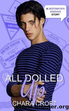 All Dolled Up (Destination Daddies) by Chara Croft