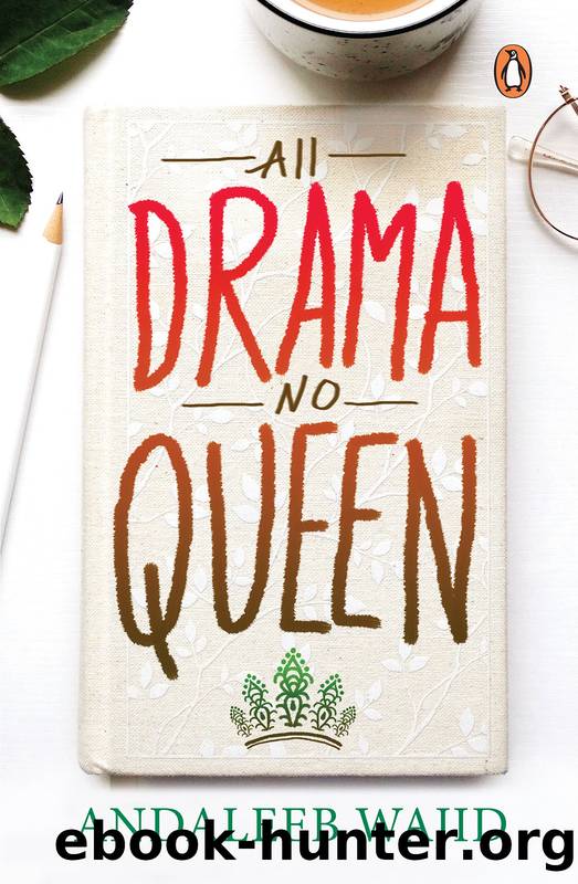 All Drama, No Queen by Andaleeb Wajid