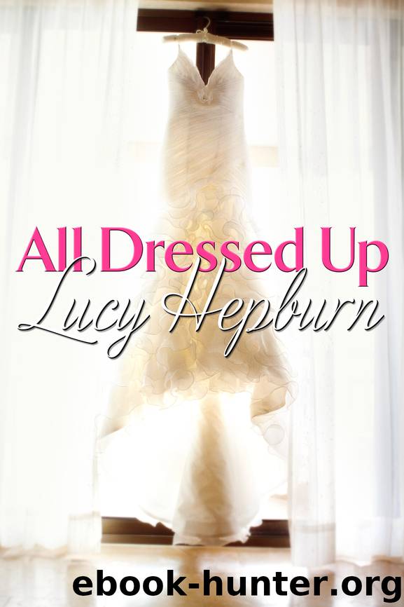 All Dressed Up by Lucy Hepburn