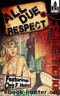 All Due Respect Issue #1 by Holm Chris F. & Robinson Todd & Pickup Renee Asher & Miner Mike & Brazill Paul D. & Richardson Travis & Conley Walter