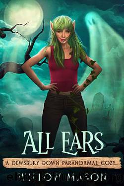 All Ears (A Dewsbury Down Paranormal Cozy Book 2) by Willow Mason